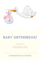 Schwangerschaftstagebuch Baby Unterwegs Ankunft Februar