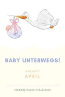 Schwangerschaftstagebuch Baby Unterwegs Ankunft April