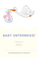 Schwangerschaftstagebuch Baby Unterwegs Ankunft Juli