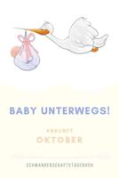 Schwangerschaftstagebuch Baby Unterwegs Ankunft Oktober