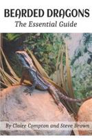Bearded Dragons: The Essential Guide