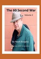 The 60 Second War, Volume 2
