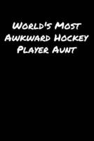 World's Most Awkward Hockey Player Aunt