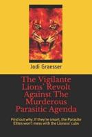 The Vigilante Lions' Revolt Against The Murderous Parasitic Agenda