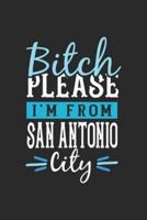 Bitch Please I'm From San Antonio City
