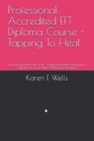 Professional Accredited EFT Diploma Course - Tapping To Heal