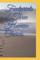 Footprints of Three Human Choices