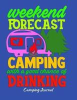Weekend Forecast Camping With A Good Chance Of Drinking