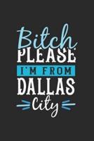 Bitch Please I'm From Dallas City