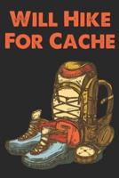 Will Hike For Cache