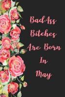 Badass Bitches Are Born In May
