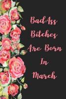 Badass Bitches Are Born In March