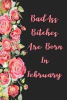 Badass Bitches Are Born In February