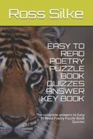 EASY TO READ POETRY PUZZLE BOOK QUIZZES ANSWER KEY BOOK: The complete answers to Easy to Read Poetry Puzzle Book Quizzes