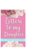 Letters to My Daughter As I Watch You Grow