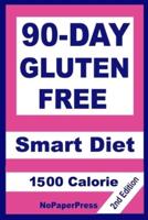 90-Day Gluten Free Smart Diet - 1500 Calorie