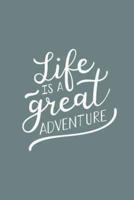 Life Is a Great Adventure