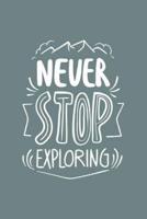 Never Stop Exploring