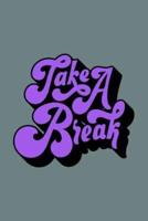 Take a Break