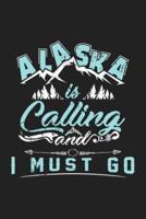 Alaska Is Calling and I Must Go