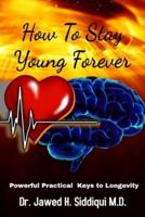 How To Stay Young Forever