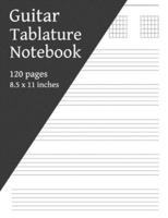 Guitar Tablature Notebook 120 Pages 8.5 X 11 Inches