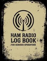 HAM Radio Log Book For Serious Operators