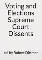 Voting and Elections Supreme Court Dissents