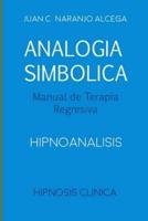 Analogía Simbólica - Manual De Terapia Regresiva