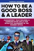 How to Be a Good Boss and a Leader