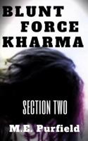 Blunt Force Kharma: Section 2