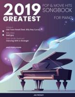 2019 Greatest Pop & Movie Hits Songbook For Piano