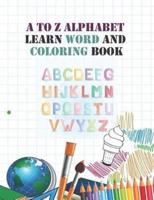 A to Z Alphabet learn word and coloring book: Early Childhood Learning, Preschool Prep to Kindergarten and Success at School Preschool Scholar textbook - 28 Pages, Ages 3 to 5, Coloring, Reading and Alphabet learning