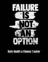 Failure Is Not An Option Daily Health & Fitness Tracker
