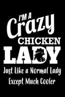 I'm A Crazy Chicken Lady Just Like A Normal Lady Except Much Cooler