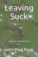 Leaving Suck