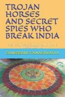 TROJAN HORSES AND SECRET SPIES WHO BREAK INDIA.: WEST IS OUTWARD ORIENTED WHILE INDIA IS INWARD LOOKING