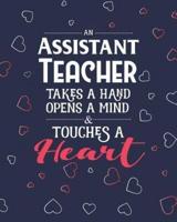 An Assistant Teacher Takes A Hand Opens A Mind & Touches A Heart