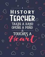 A History Teacher Takes A Hand Opens A Mind & Touches A Heart