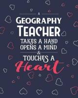 A Geography Teacher Takes A Hand Opens A Mind & Touches A Heart