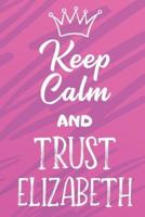 Keep Calm and Trust Elizabeth