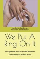 We Put A Ring On It: Precepts that lead to marital harmony