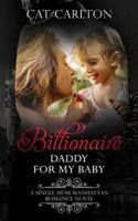 Billionaire Daddy for My Baby