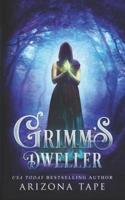 Grimm's Dweller
