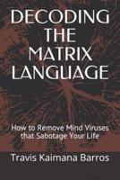 Decoding the Matrix Language