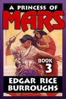 A Princess of Mars by Edgar Rice Burroughs VOL 3