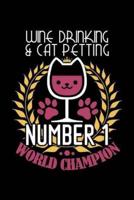 Wine Drinking & Cat Petting Number 1 World Champion