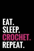 Eat. Sleep. Crochet. Repeat.