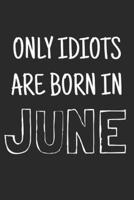 Only Idiots Are Born in June