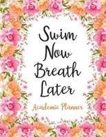 Swim Now Breath Later Academic Planner